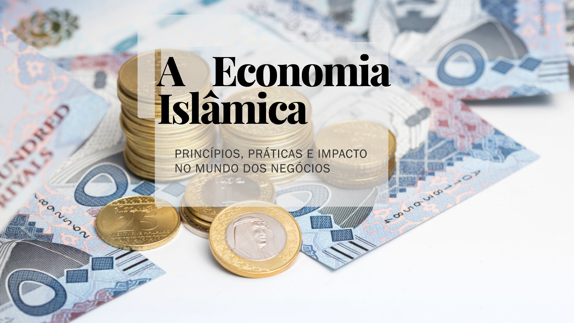 A Economia Islâmica: Princípios, Práticas e Impacto no Mundo dos Negócios